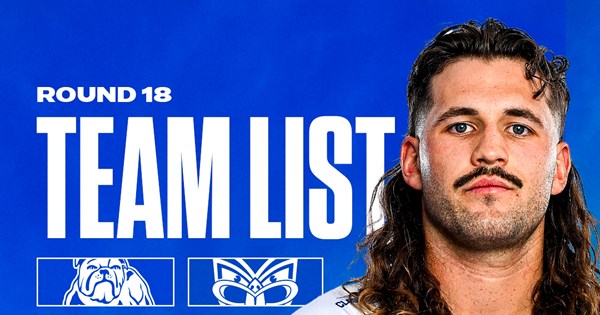 Round 18 Team News: Bulldogs v Warriors